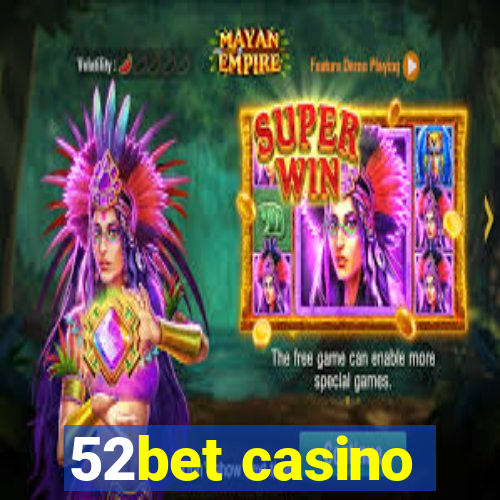 52bet casino